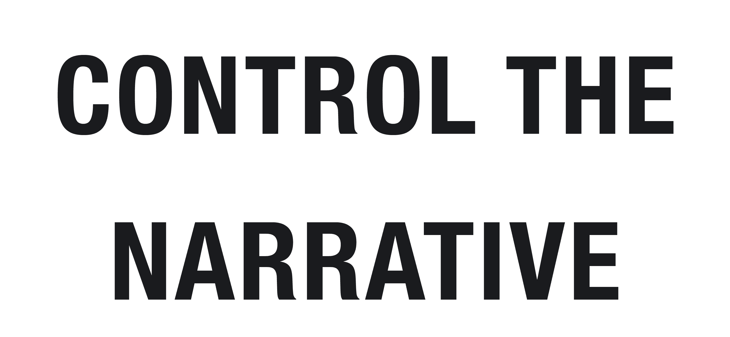 Control the narrative